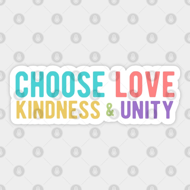 CHOOSE LOVE, KINDNESS & UNITY Sticker by Jitterfly